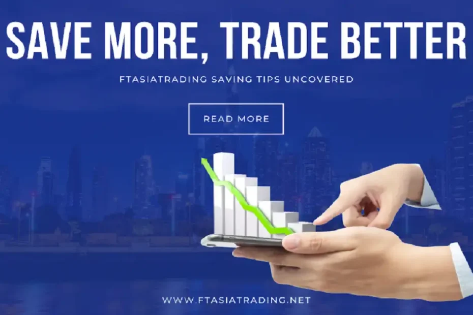 ftasiatrading saving tips