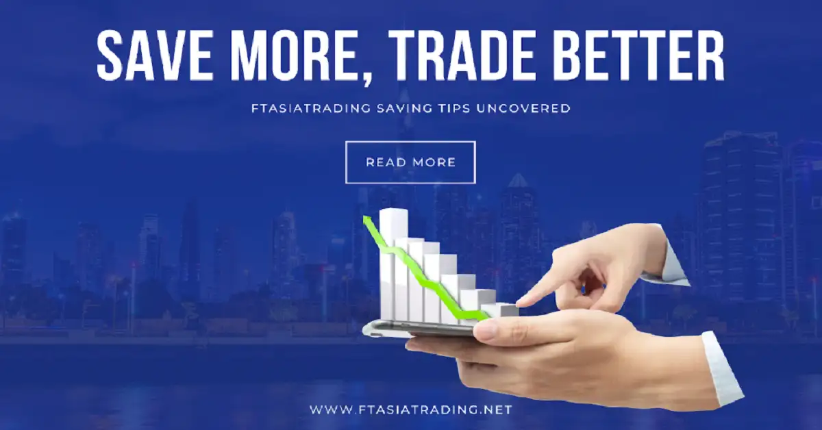 ftasiatrading saving tips