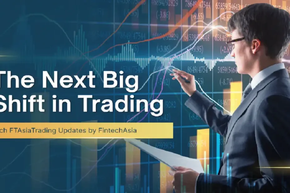 ftasiatrading technology news by fintechasia