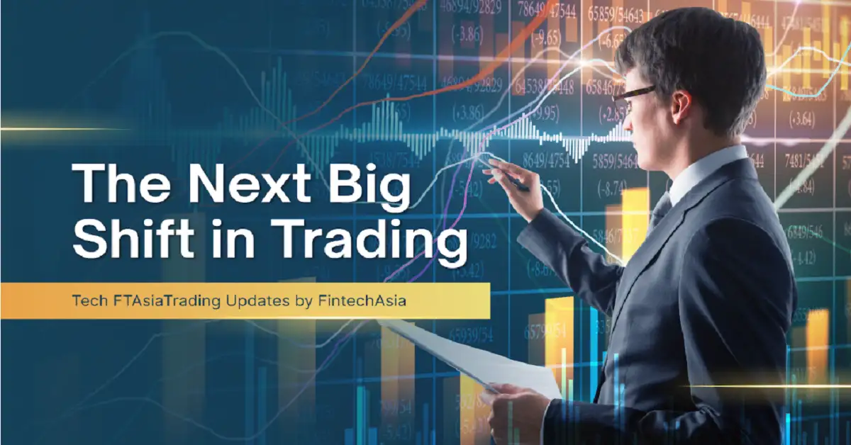 ftasiatrading technology news by fintechasia