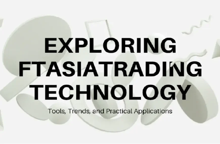 ftasiatrading technology